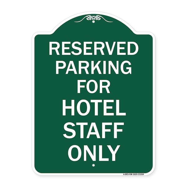 Signmission Parking Reserved for Hotel Staff Only, Green & White Aluminum Sign, 18" x 24", GW-1824-23384 A-DES-GW-1824-23384 - main
